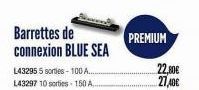 Barrettes de connexion BLUE SEA  L43295 5 sorties-100A...  L43297 10 sorties - 150 A..  PREMIUM  22,80€  27,40€ 