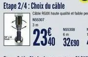etape 2/4: choix du câble  cable rgbx haute qualité et faible perte. n55307  3m 