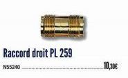 Raccord droit PL 259  N55240  10,30€ 