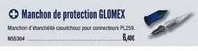 → manchon de protection glomex  manchon d'étanchéité caoutchouc pour connecteurs pl258. n55304  6,40€ 