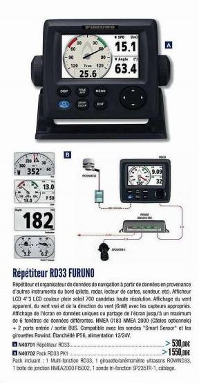 352  13.0  13.0  P50  182  90  DISP  FUBUSO  AFF  St  12012063.4  25.6  Howwoo  MENU  SPD  15.1  ENT  Angle  A  NDOD  9.09  Répétiteur RD33 FURUNO  Répétiteur et organisateur de données de navigation 