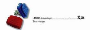 L48030 Automatique... Bleu rouge.  22,20€ 