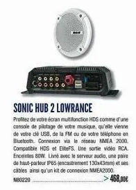 sonic hub 2 lowrance  profitez de votre écran multifonction hds comme d'une console de pilotage de votre musique, qu'elle vienne de votre clé usb, de la fm ou de votre téléphone en bluetooth. connexio