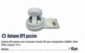 ✪ antenne gps passive  antenne gps passive avec connecteur femelle tnc pour transpondeur camino. cable ags8, longueur 10 m  n50234  >65,00€ 