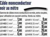 câble monoconducteur noir au mètre  gamme de câbles mono conducteurs normes, extra-souples, pour utilisation en courant continu. vendu au mètre 120€ l51411 16mm 9,10€ 1,90€ l51413 25 mm 12,20€ 3,10€ l