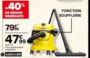 7999  479⁹9  €  dont 1 € déco-participation L'aspirateur  KARCHER  FONCTION SOUFFLERIE 