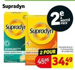 supradyn  suprady  immunity energy  supradyn  2  e  moitié prix  2 pour  45⁹8 34.49  exemple de prix: 2x energy tabs 