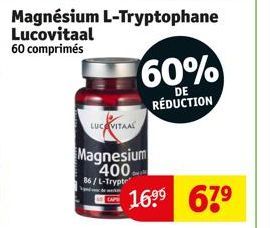 Magnésium L-Tryptophane Lucovitaal  60 comprimés  LUCAVITAAL  Magnesium 400 86/L-Trypt  60%  DE  RÉDUCTION  16⁹⁹ 67⁹ 