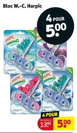 bloc w.-c. harpic  harpic  harpic  wern  blauw water  4 pour  50⁰  arpic  4 pour  weken  blauw water  prix conseille  13⁹6 500 