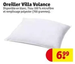 oreiller villa volance  disponible en blanc. tissu 100% microfibre et remplissage polyester (700 grammes).  6⁹⁹ 