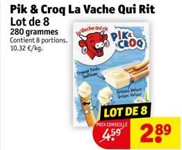Pik & Croq La Vache Qui Rit Lot de 8 280 grammes Contient 8 portions. 10.32 €/kg.  PIK  CROO  Gresans Nerture Kan  LOT DE 8  PRIX CONSEILLE  4.59 289  
