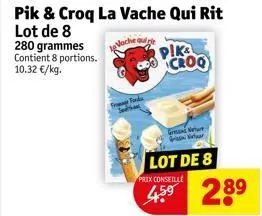 pik & croq la vache qui rit lot de 8 280 grammes contient 8 portions. 10.32 €/kg.  pik  croo  gresans nerture kan  lot de 8  prix conseille  4.59 289  