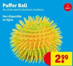 Puffer Ball Au choix parmi plusieurs couleurs.  Non disponible en ligne.  3  ans+  99 