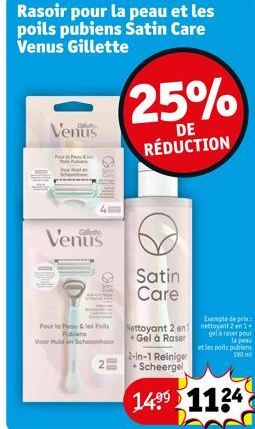 Rasoir pour la peau et les poils pubiens Satin Care Venus Gillette  Venus  Venus  no  Pour  les Pol  Voor Huld n Schoonhoor  25%  DE RÉDUCTION  Satin Care  Nettoyant 2 en1 + Gel à Raser  Exemple de pr