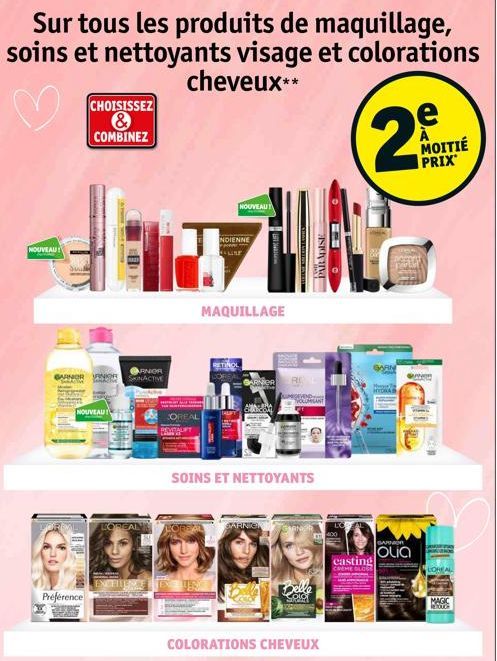 Sur tous les produits de maquillage, soins et nettoyants visage et colorations  cheveux**  NOUVEAU!  LOREMI  GARNOR UNIOR  CHOISISSEZ & COMBINEZ  Préférence  NOUVEAU  NOR SKINACTIVE  LOREAL  EXCHIEN  