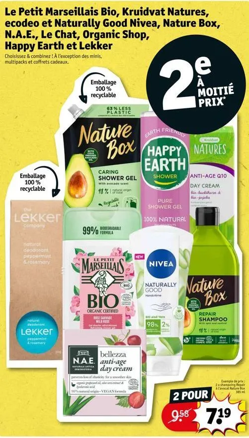 le petit marseillais bio, kruidvat natures, ecodeo et naturally good nivea, nature box, n.a.e., le chat, organic shop, happy earth et lekker  choisissez & combinez! à l'exception des minis, multipacks