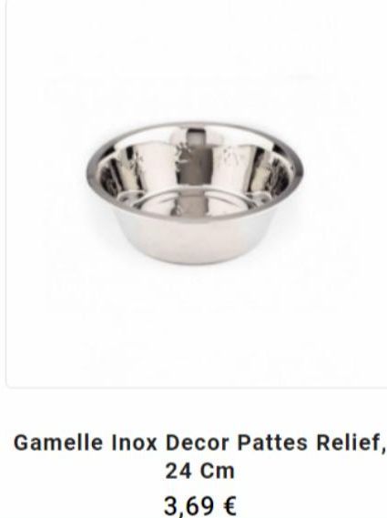Gamelle Inox Decor Pattes Relief,  24 Cm  3,69 € 