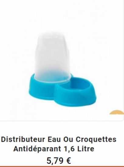 Distributeur Eau Ou Croquettes Antidéparant 1,6 Litre  5,79 € 
