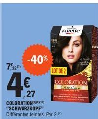 7,12)  4€  -40%  ,27  COLORATION "SCHWARZKOPF"  Différentes teintes. Par 2.0  LOT DE 2  Palette  COLORATION Crime San FERMANENTE  AULA 