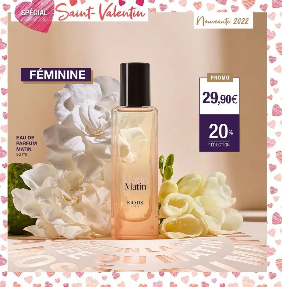 special saint-valentin  féminine  eau de parfum matin 50 ml  ko  see  matin matin  kiotis  paris  n  nouveaute 2022  promo  29,90€  20%  réduction  