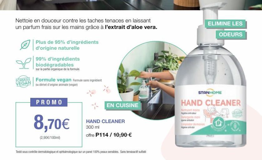 Nettoie en douceur contre les taches tenaces en laissant un parfum frais sur les mains grâce à l'extrait d'aloe vera.  FORMULE VEGAN  Plus de 95% d'ingrédients d'origine naturelle  99% d'ingrédients b