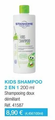 stanhome  kids shampoo  kids shampoo 2 en 1 200 ml shampooing doux démêlant  réf. 41587  8,90 € (4,45€/100ml) 