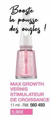 booste  la pousse des ongles !  max growth vernis stimulateur de croissance 11 ml - réf. 560 493  5,90€ 
