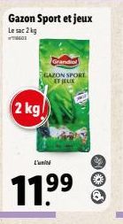 Gazon Sport et jeux Le sac 2 kg  2 kg  Granded  GAZON SPORT ET JEUX  L'unité  11.⁹⁹  Ⓡ 
