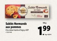 Sablés Normands  aux pommes  A la crème fraiche d'Isigny AOP  5604  Sablés normands Saveurs ARE FORMIS Régions FROMET  150 g  99  117€ 