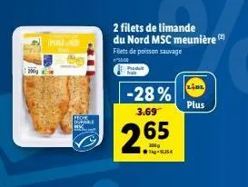 200g  (pana  +  fishe durake m  2 filets de limande du nord msc meunière (2)  filets de poisson sauvage  $5.00  produt falt  -28% 3.69  2.65  ●g-125€  lidl  plus 