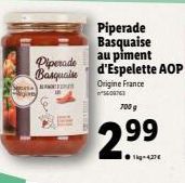 Piperade Basque  Piperade Basquaise au piment d'Espelette AOP  Origine France 5604763  700 g  99  29 