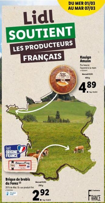 Lidl  SOUTIENT  LES PRODUCTEURS  FRANÇAIS  lait  ORIGINE FRANCE  Brique de Forg  Brique de brebis du Forez (2)  28 % de Mat. Gr. sur produit fini  1134  Produt  Mercredi 01/03  200 g  292  ●kg-14.00€ 