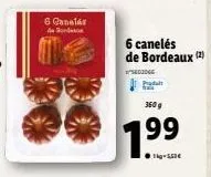 & ganelár bondo  6 canelés de bordeaux (2)  sedodge  360g  7.99 