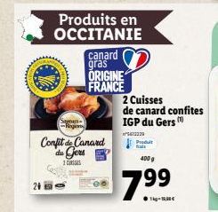 day  canard gras  Produits en OCCITANIE  Renginy  Confit de Canard -Ger  1 CURSUS  ORIGINE FRANCE  2 Cuisses de canard confites IGP du Gers  ²562229  Produit  frais  400 g  7.9⁹9 