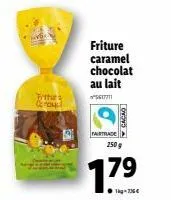 ws.  bythurs  cha  friture caramel  chocolat  au lait  m  fairtrade  cacao  250 g  17 