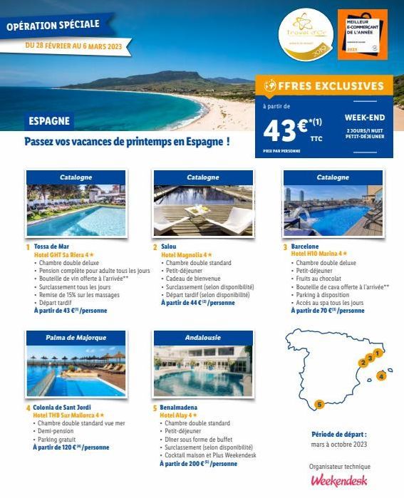 OPÉRATION SPÉCIALE  DU 28 FÉVRIER AU 6 MARS 2023  ESPAGNE  Passez vos vacances de printemps en Espagne !  1 Tossa de Mar  Catalogne  Hotel GHT Sa Riera 4*  • Chambre double deluxe  • Pension complète 