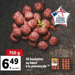 750 g  6.49  30 boulettes au bœuf à la provençale (2)  105  viande bovine francaise 