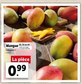 Mangue  Catégorie 1  (2), (3) ou (4)  La pièce  0.⁹⁹ 