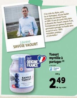 Laurent  SAVOIE YAOURT  w  lait ORIGINE FRANCE  SAVOIE YAOURT  Celes-Bains, entre lacet montagnet, famil savtynde men Savole Yaout en 1950172 ans de savol-e dans le domaine des Vases. Depuis 9 s propo