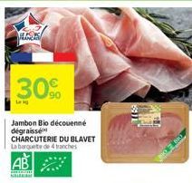 S  30  Jambon Bio découenné dégraissé CHARCUTERIE DU BLAVET  La barquette de tranches 