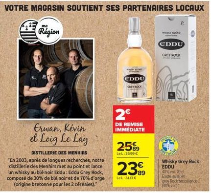 Région  Erwan, Kévin et Loig Le Lay  DISTILLERIE DES MENHIRS  "En 2003, après de longues recherches, notre distillerie des Menhirs met au point et lance un whisky au blé noir Eddu: Eddu Grey Rock, com