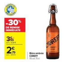 MENG  -30%  DE REMISE IMMEDIATE  399  LeL: 5,32€  79 LOL:372 €  Bière ambrée COREFF 58% vol. 75 d.  COREF 