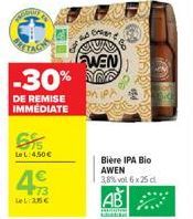 695  Le L:4,50 €  4€  73  Le 25€  FU  -30%  DE REMISE IMMEDIATE  oran  JAUAD WEN  PAIP?  LO  HE B  LUGO  Bière IPA Bio AWEN 3,8% vol 6 x 25 cl 