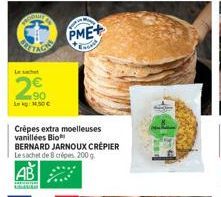 cour  90 LM,50 €  PME+  F  Crêpes extra moelleuses vanillées Bio  BERNARD JARNOUX CRÉPIER Le sachet de 8 crépes. 200 g 