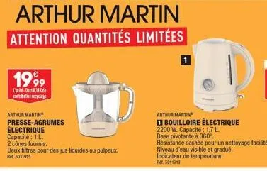 l'  1999  terecyclage  arthur martin  presse-agrumes  arthur martin  attention quantités limitées  électrique capacité : 1 l.  2 cônes fournis.  deux filtres pour des jus liquides ou pulpeux.  rr. 501