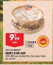 999  La  Adlert  PAYS GOURMAND MONT D'OR AOP  25% MG sur produit fini. Au rayon frais. Ret: 5005952  ON  FRANCE 