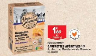 Ba  Gaufrettes aperitives  Miles AOP  E  AN  Pay's Gourmand  Sa  199  My 150  PAYS GOURMAND GAUFRETTES APÉRITIVES O  Au choix au Maroilles ou à la Mimolette. Rat 5002777 