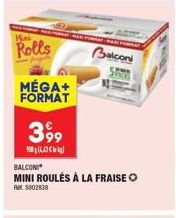 Rolls  MÉGA+ FORMAT  399  (4,43kg  BALCON  MINI ROULÉS À LA FRAISE O  Ret 5002838  Balconi 