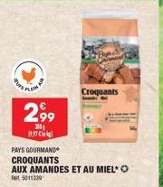 2,99  30₁ BUT  PAYS GOURMAND CROQUANTS  Croquants  AUX AMANDES ET AU MIEL* O 5011330 