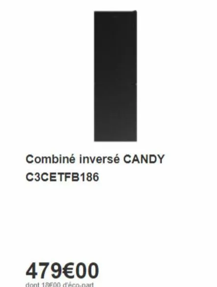 combiné inversé candy  c3cetfb186  479€00  dont 18€00 d'éco-part 